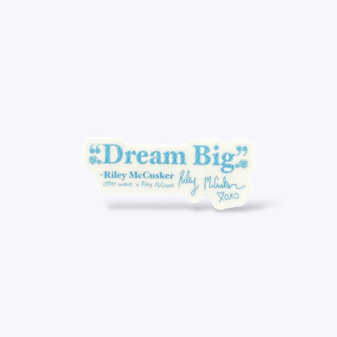“Dream big” Riley McCusker x Otter Wave